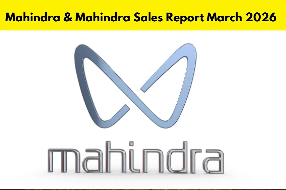 Mahindra & Mahindra Sales Report March 2026