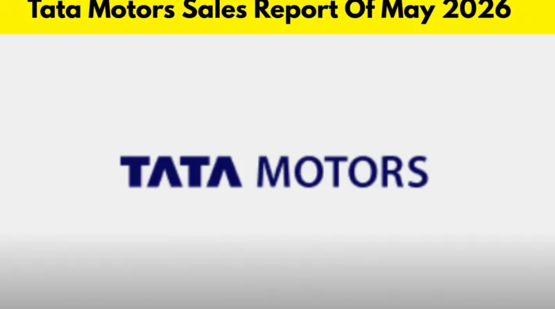Tata Motors Sales Report Of May 2026